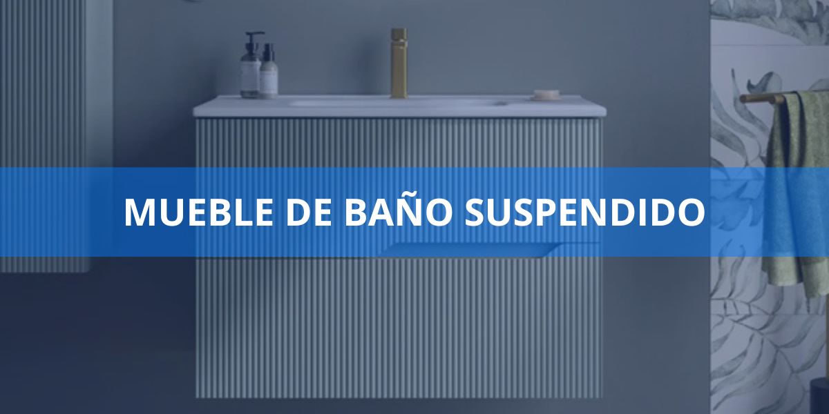 Muebles de Baño Suspendidos