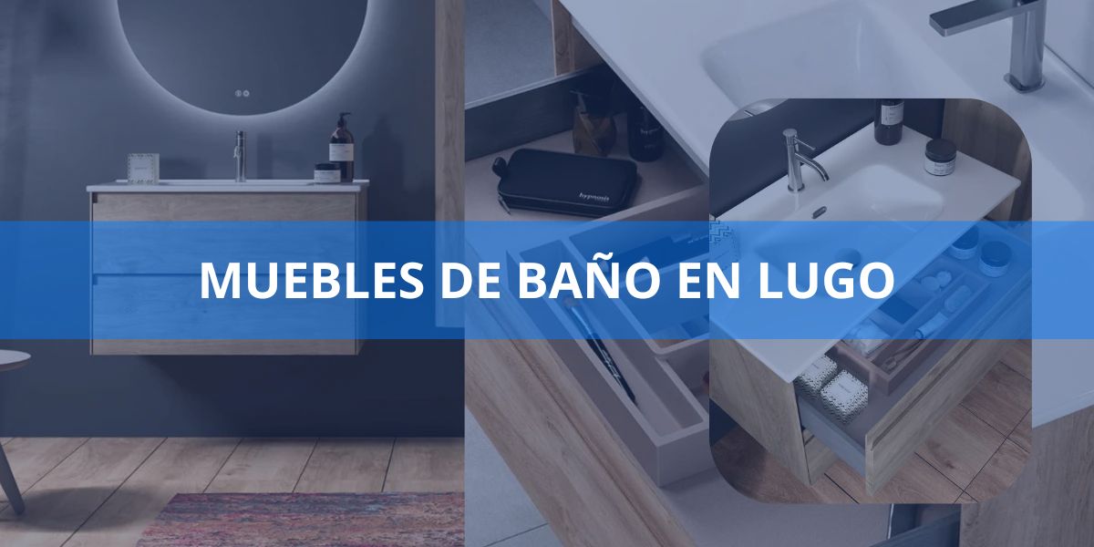 Muebles de baño en Lugo