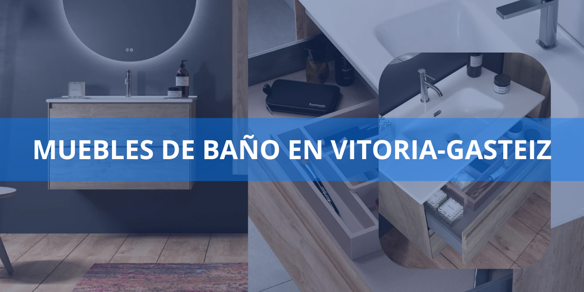 Muebles de baño en Vitoria-Gasteiz