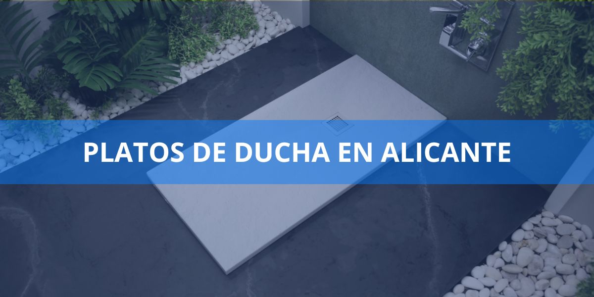 Platos de ducha en Alicante