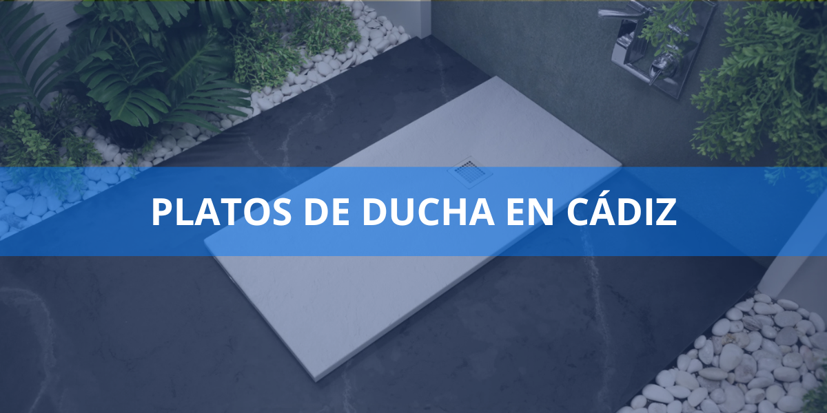 Platos de ducha en Cádiz