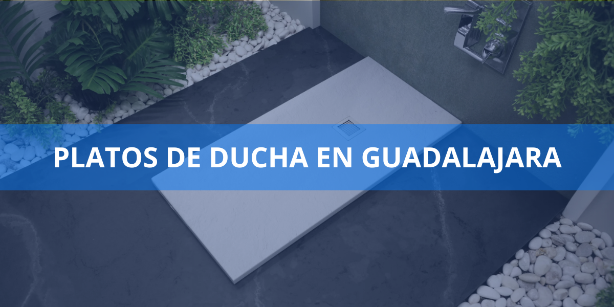 Platos de ducha en Guadalajara