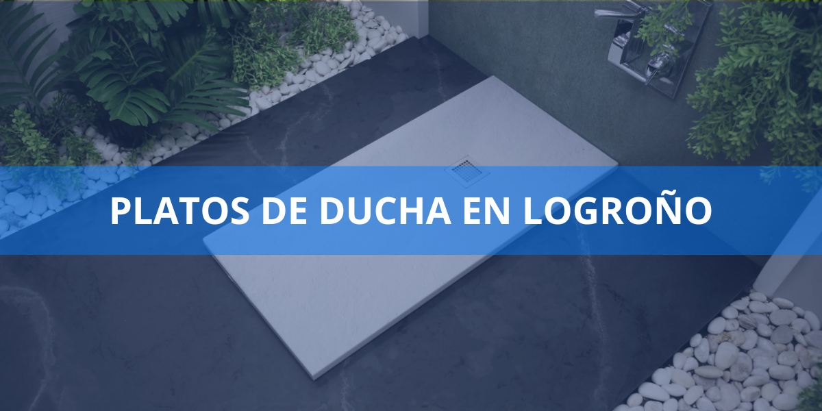 Platos de ducha en Logroño