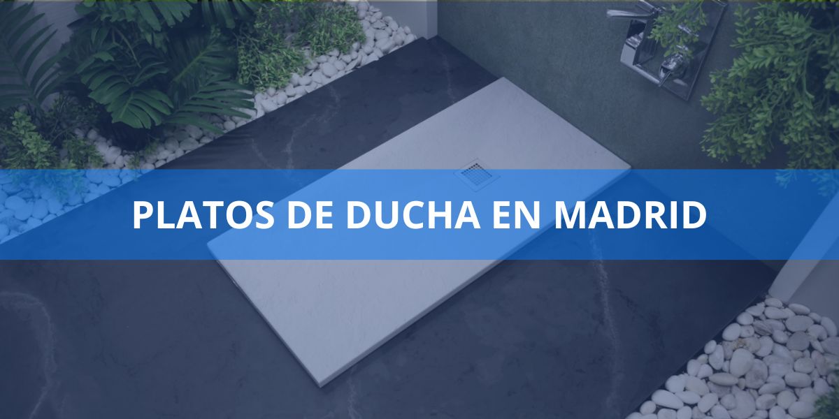 Platos de ducha en Madrid
