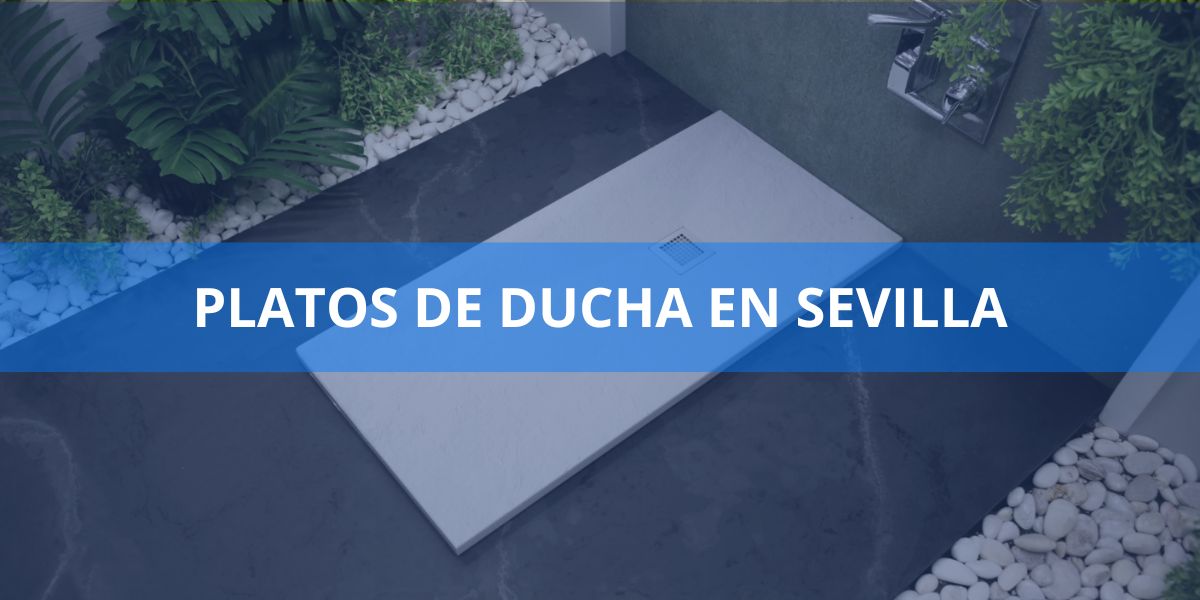 Platos de ducha en Sevilla