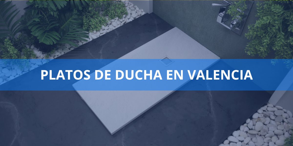 Platos de ducha en Valencia