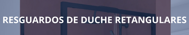 Resguardos de Duche Retangulares